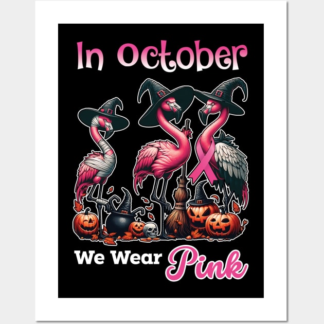 Flamingo In October We Wear Pink Breast Cancer Awareness Halloween Wall Art by Che Tam CHIPS